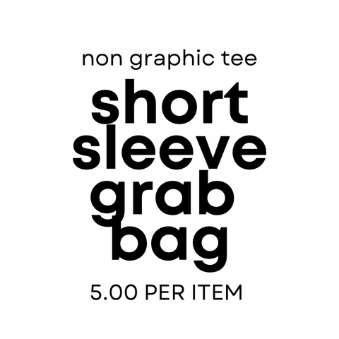SHORT SLEEVE GRAB BAG (NON GRAPHIC TEE)